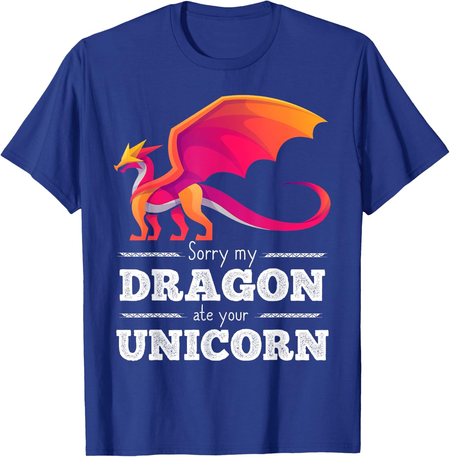 Sorry My Dragon Ate Your Unicorn T-Shirt - T-Shirt | Royal