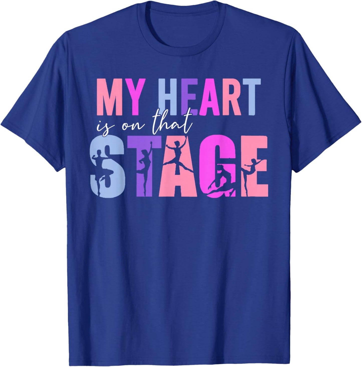 My Heart Is On That Stage Dance Mom Dancer Mama Life T-Shirt - T-Shirt | Royal