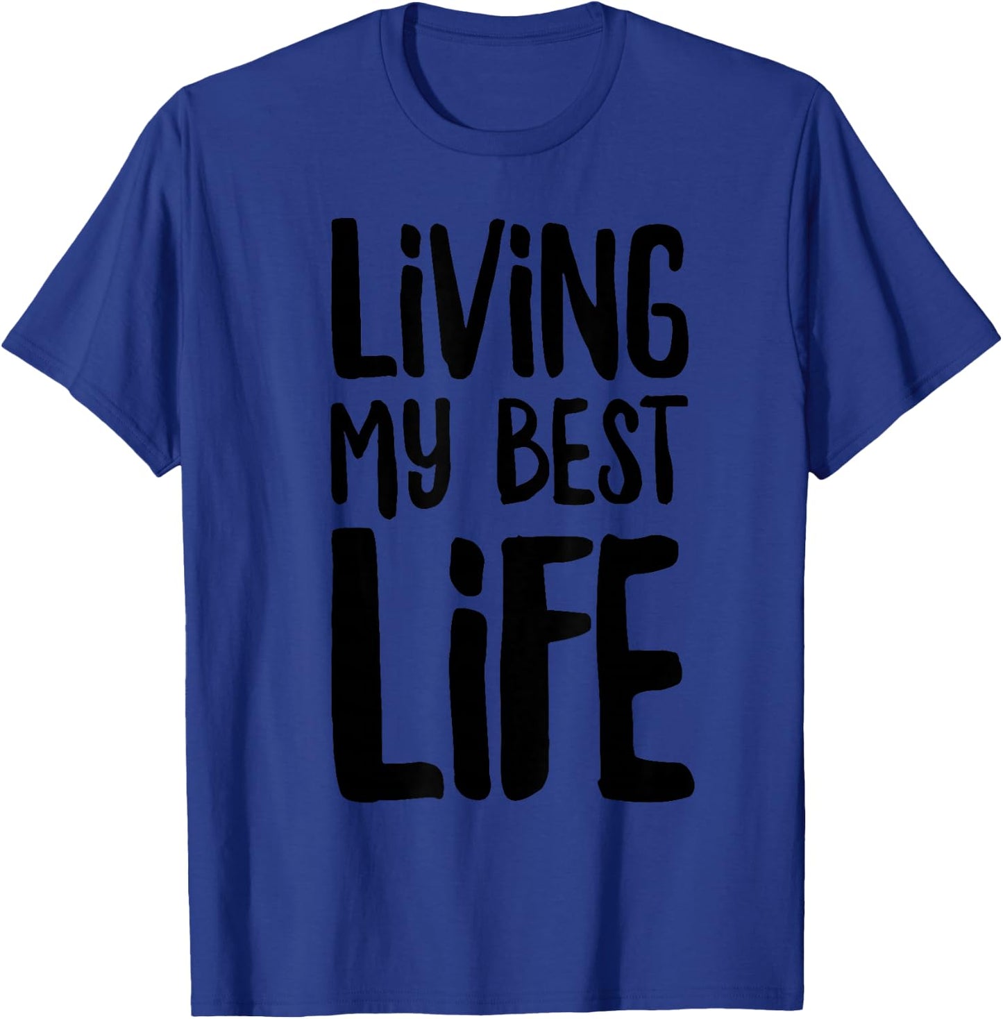 I'm Living My Best Life T-Shirt - T-Shirt | Royal