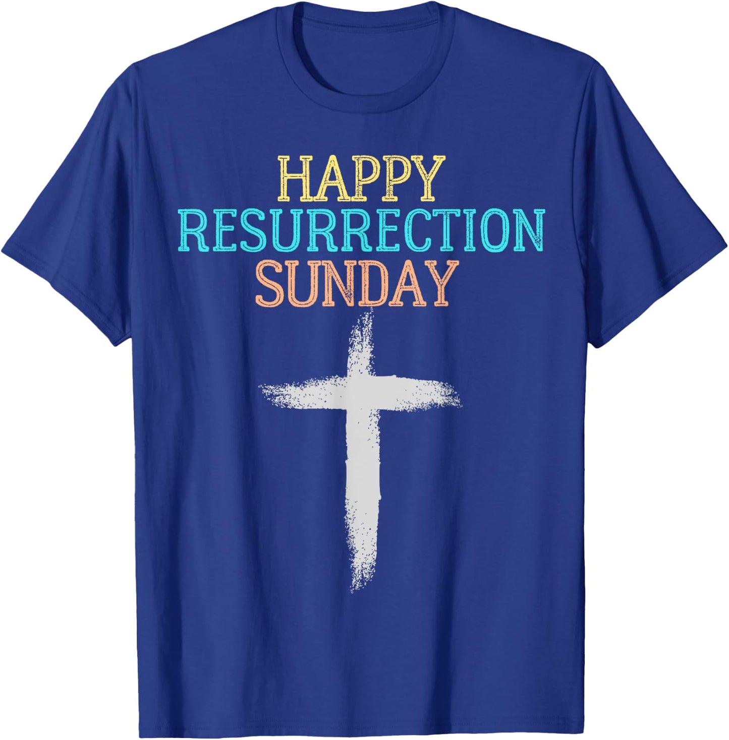 Happy Resurrection Sunday - Easter Jesus Christian Church T-Shirt - T-Shirt | Royal