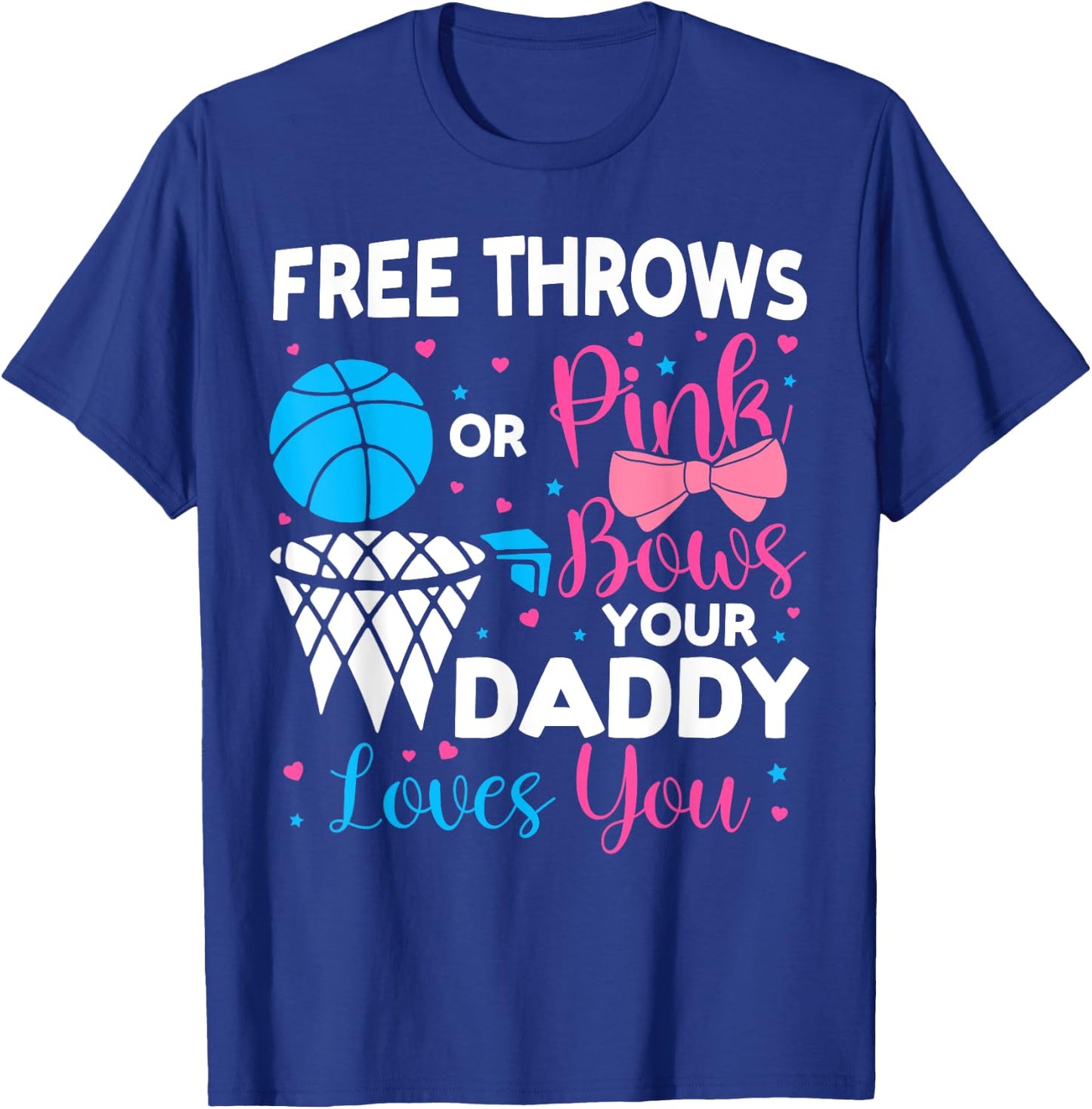 Free Throws or Pink Bows Your Daddy Loves You Gender Reveal T-Shirt - T-Shirt | Royal