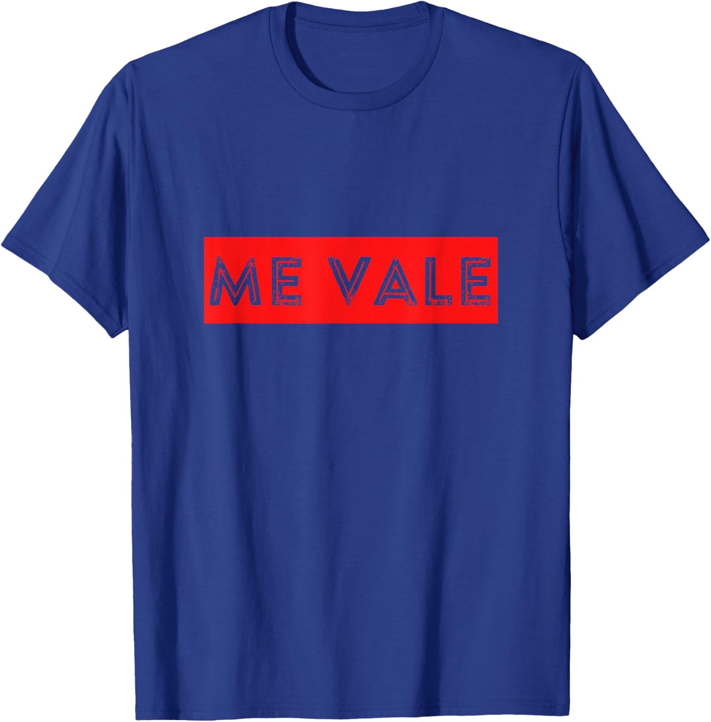Me Vale Slang Design Spanish is no matter T-Shirt - T-Shirt | Royal