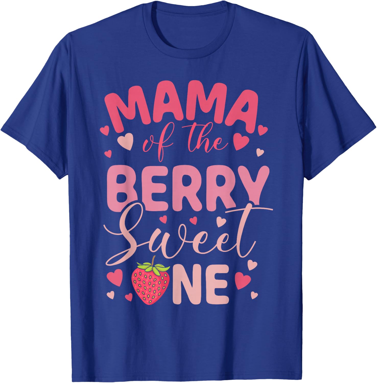 Mama Of The Berry Sweet One Strawberry First Birthday T-Shirt - T-Shirt | Royal