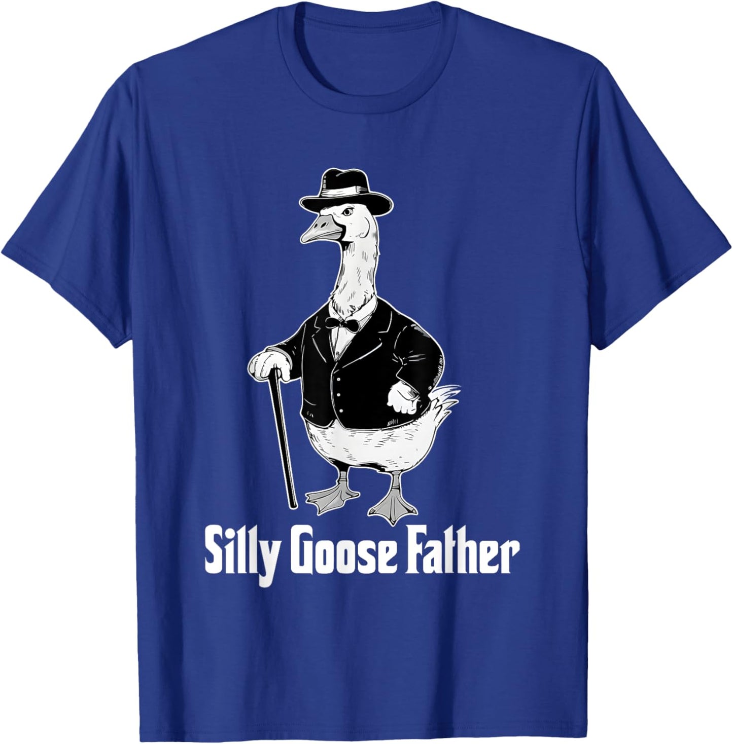 Silly Goose Father Dad Goose Animal Father's Day Dad Life T-Shirt - T-Shirt | Royal