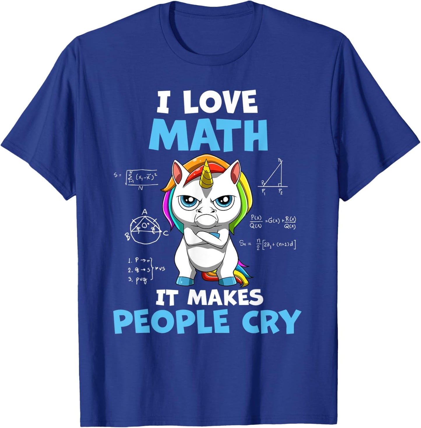 I Love Math It Makes People Cry Funny Math Teacher Women Kids T-Shirt - T-Shirt | Royal