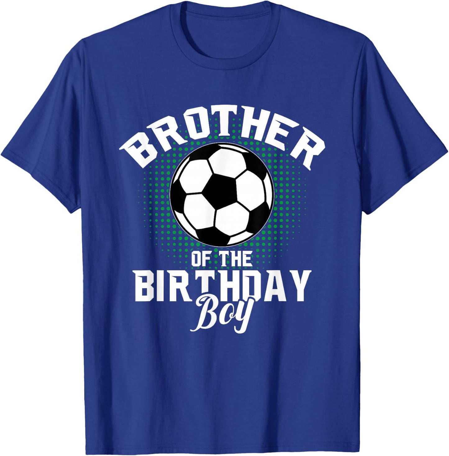 Brother of The Birthday Boy Soccer Lover Gifts Father's Day T-Shirt - T-Shirt | Royal