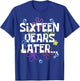 SIXTEEN YEARS LATER 16 year Old Birthday Gifts Girls Boy T-Shirt - T-Shirt | Royal