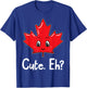 Eh Canadian Flag Maple Leaf Funny Canada Souvenir Tourist T-Shirt - T-Shirt | Royal