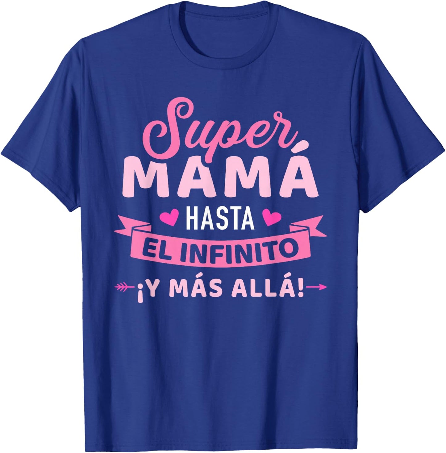 Super Mamá hasta el infinito ¡y más allá! día de la madre T-Shirt - T-Shirt | Royal