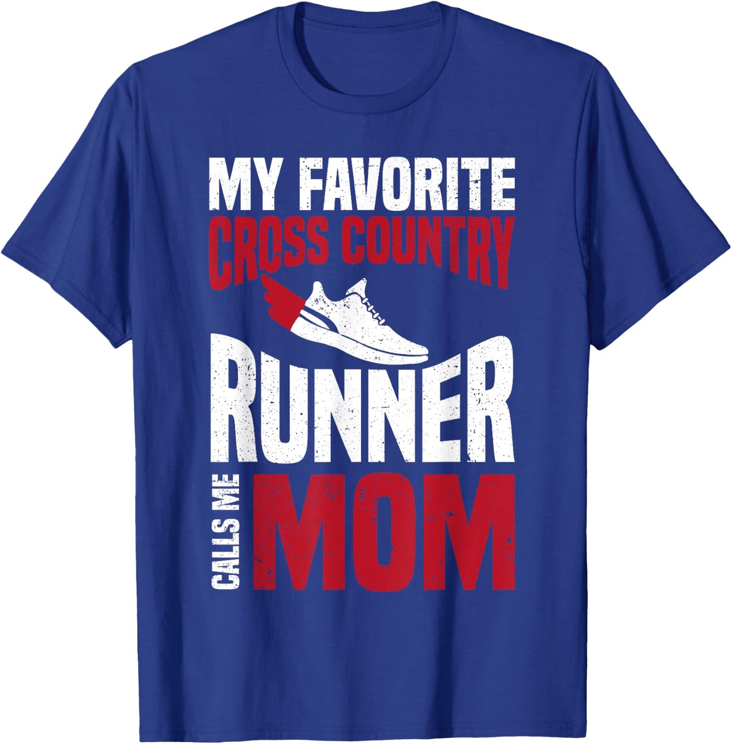 My Favorite Cross Country Runner Calls Me Mom T-Shirt - T-Shirt | Royal