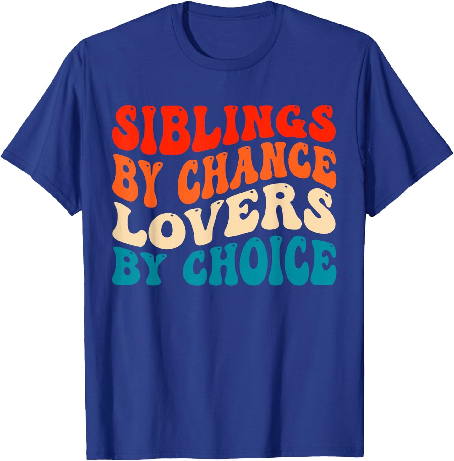 Funny Siblings By Chance Lovers By Choice T-Shirt - T-Shirt | Royal