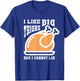 I Like Big Thighs Funny Thanksgiving Turkey Lover T-Shirt - T-Shirt | Royal