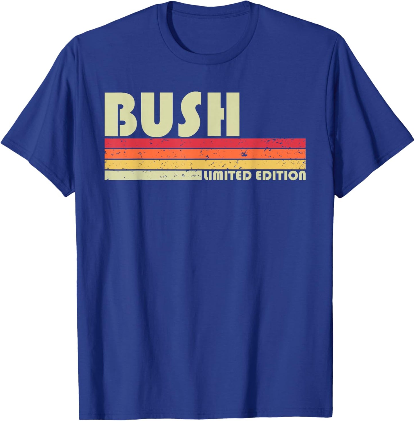 BUSH Surname Funny Retro Vintage 80s 90s Birthday Reunion T-Shirt - T-Shirt | Royal