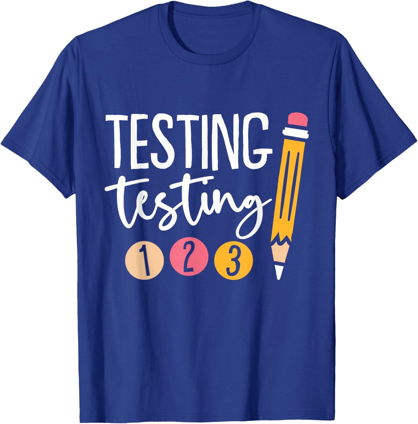 Testing Testing 123 Cute Test Day Small T-Shirt - T-Shirt | Royal