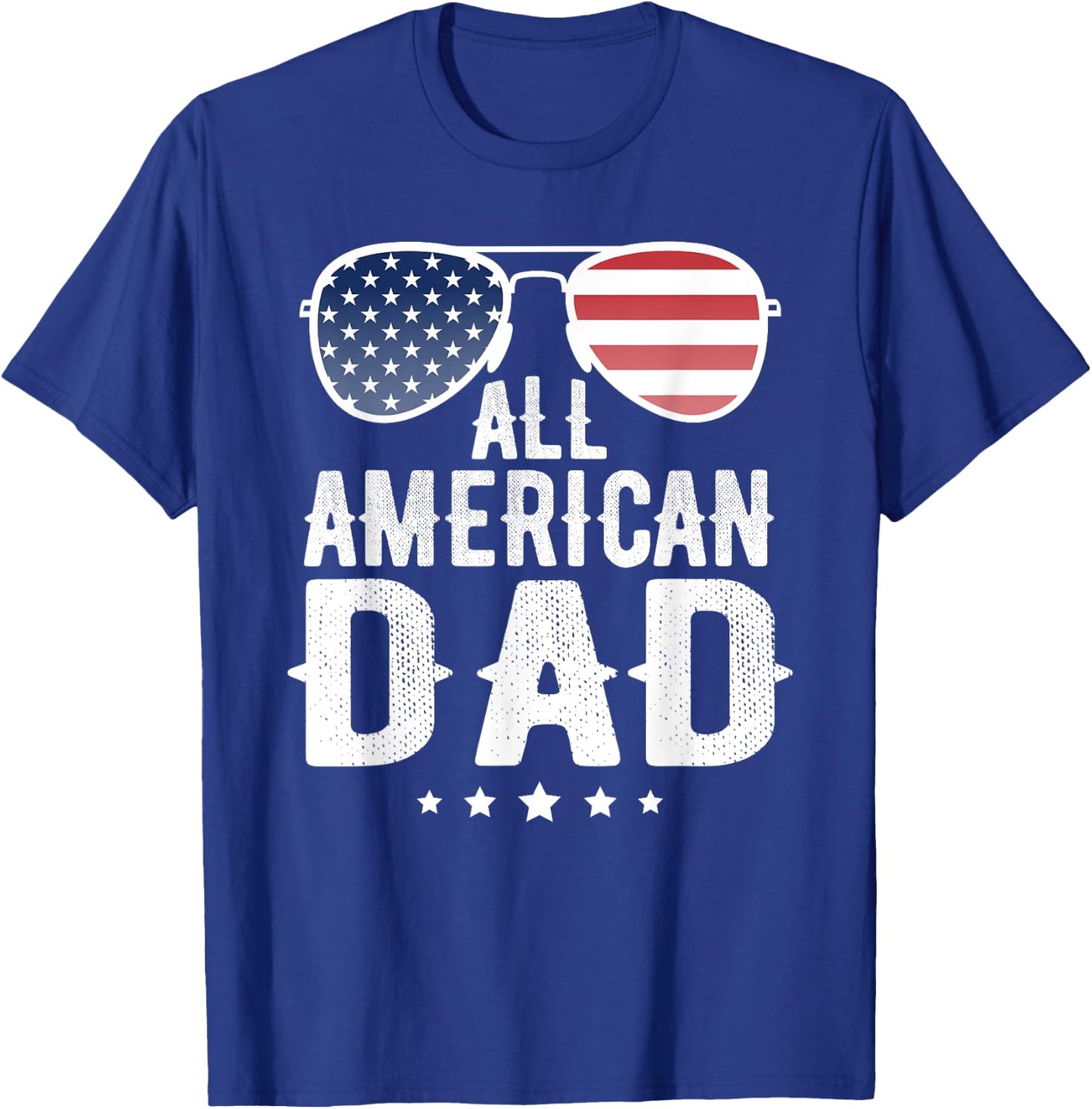 All American Dad 4th of July US Patriotic Pride Women Men T-Shirt - T-Shirt | Royal