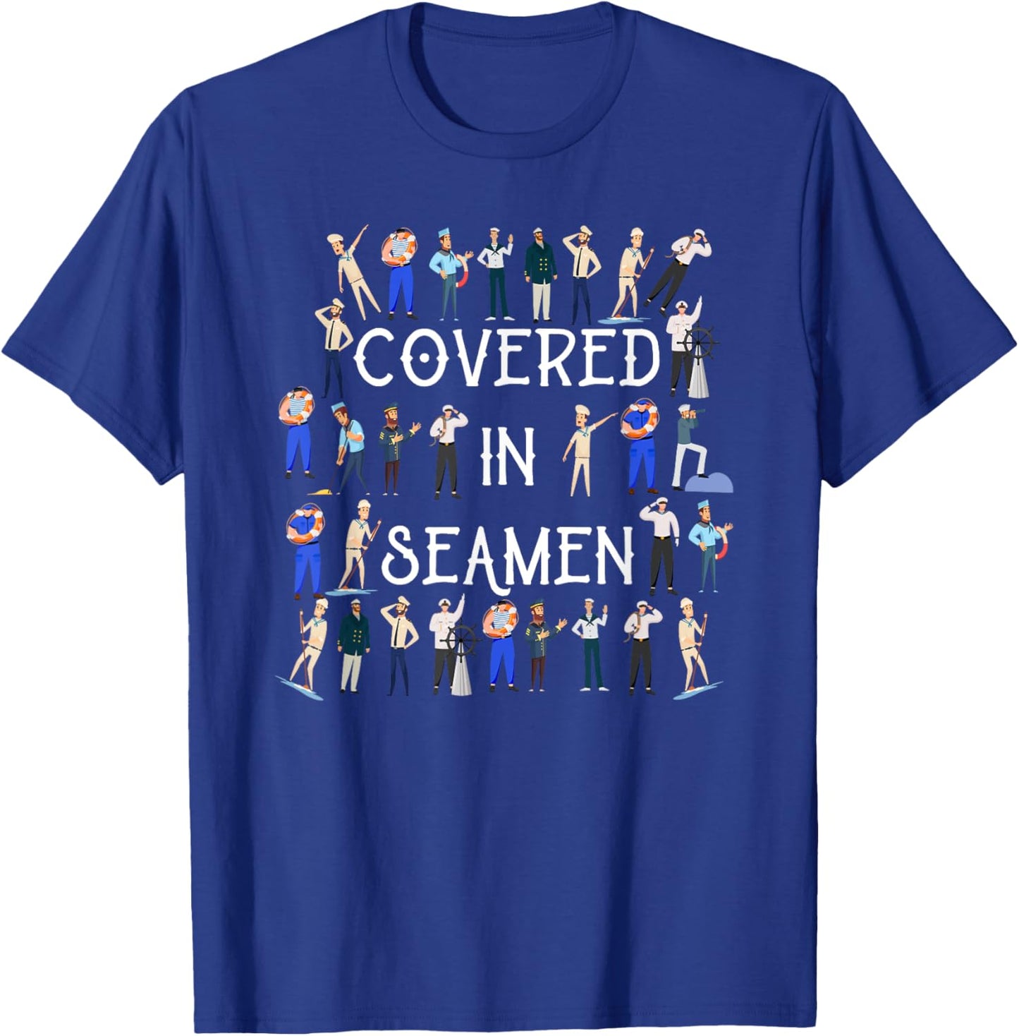 Covered In Seamen Funny Women's Embarrassing T-Shirt - T-Shirt | Royal