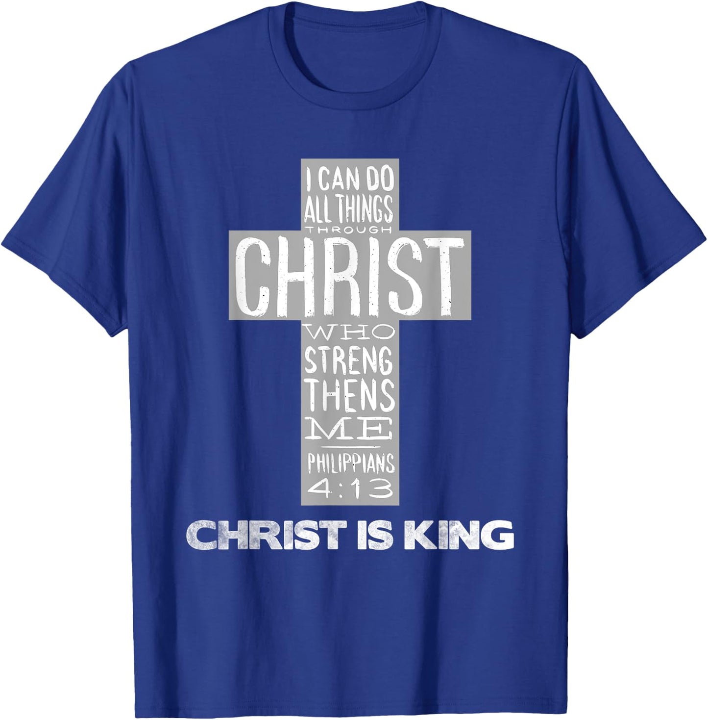 Christ is King Jesus Strength - Christian Cross Religious T-Shirt - T-Shirt | Royal
