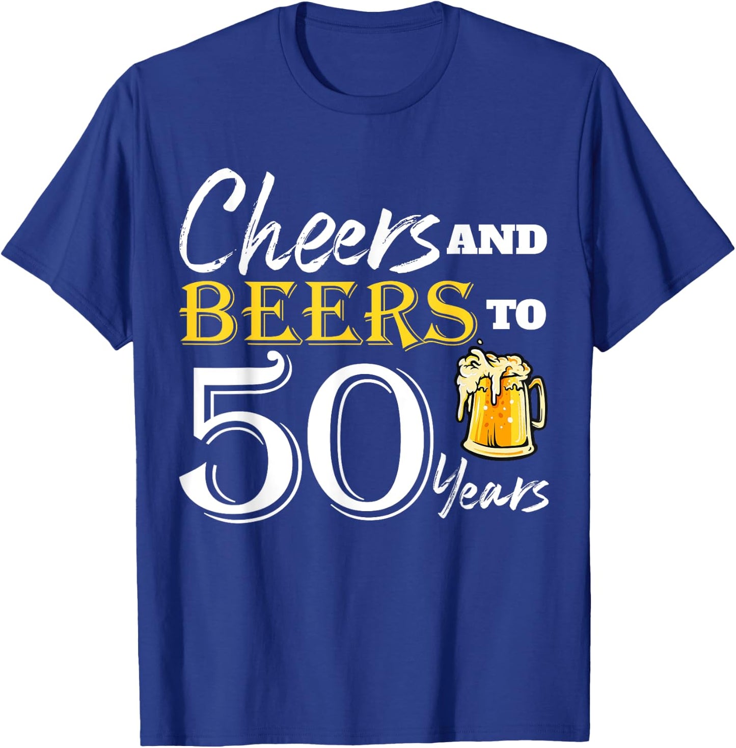 Cheers And Beers To 50 Years Funny Birthday Party Dinking T-Shirt - T-Shirt | Royal