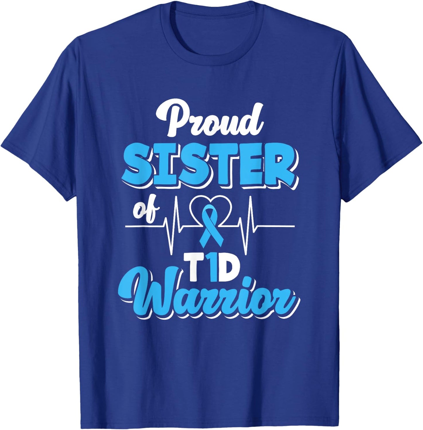 Proud Sister Of A T1D Warrior Diabetic Diabetes Awareness T-Shirt - T-Shirt | Royal
