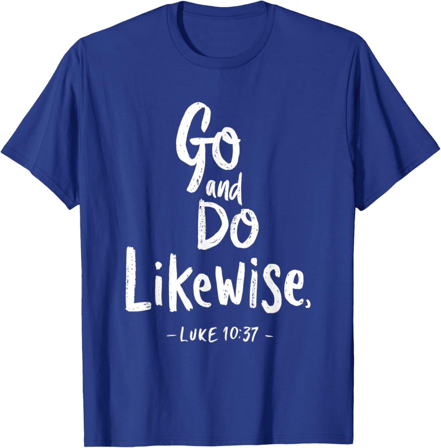 Go and Do Likewise Good Samaritan Jesus Parable Christian T-Shirt - T-Shirt | Royal