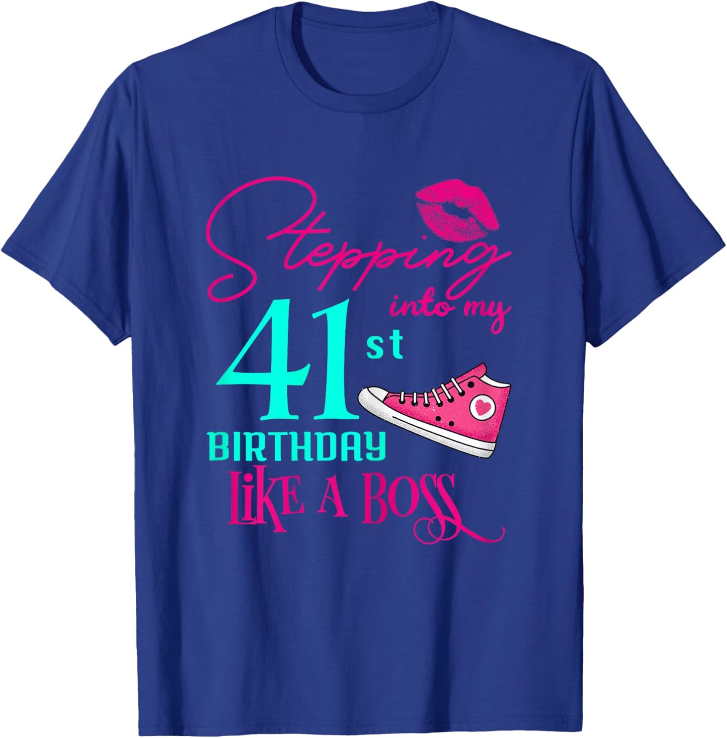 41st Birthday Like A Boss Funny Step Pink 41 Bday Women Gift T-Shirt - T-Shirt | Royal