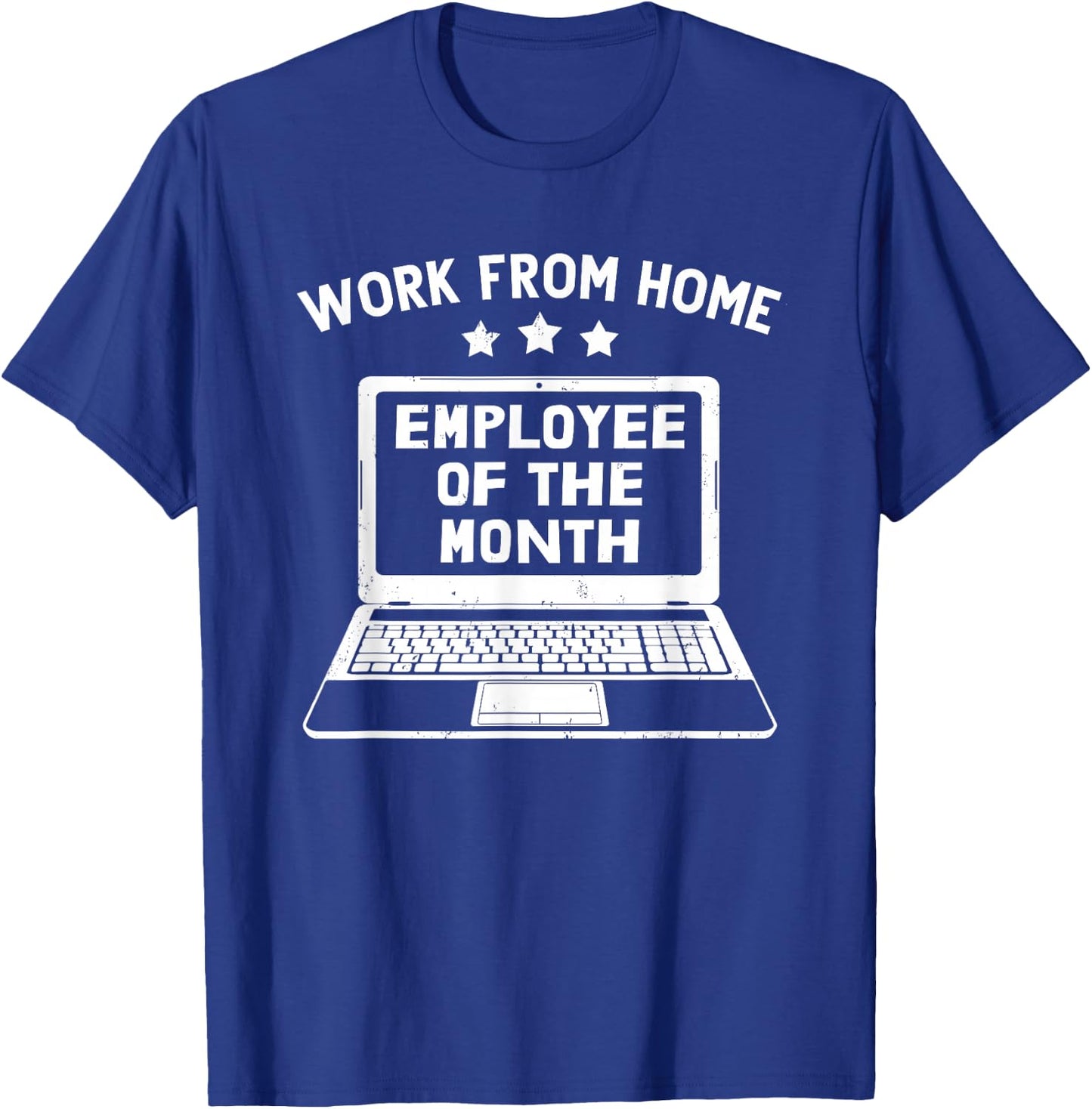 Work from Home Employee of The Month T-Shirt - T-Shirt | Royal