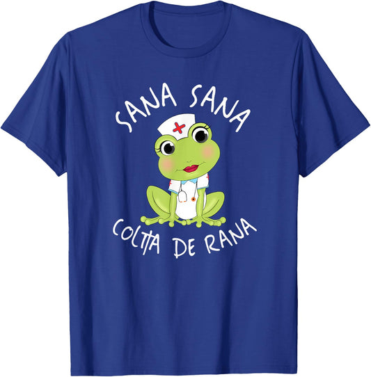 Sana Sana Colita De Rana Cute Mexican Nurse Spanish Playera T-Shirt - T-Shirt | Royal