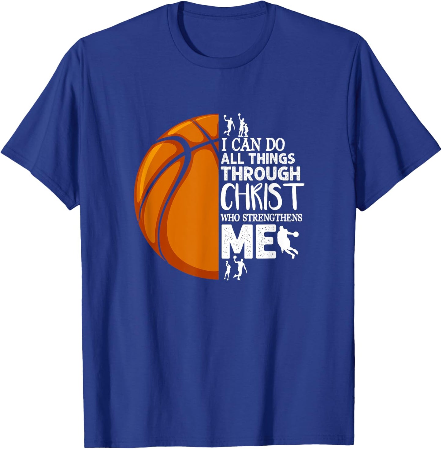 I Can Do All Things Through Christ Basketball Christian T-Shirt - T-Shirt | Royal