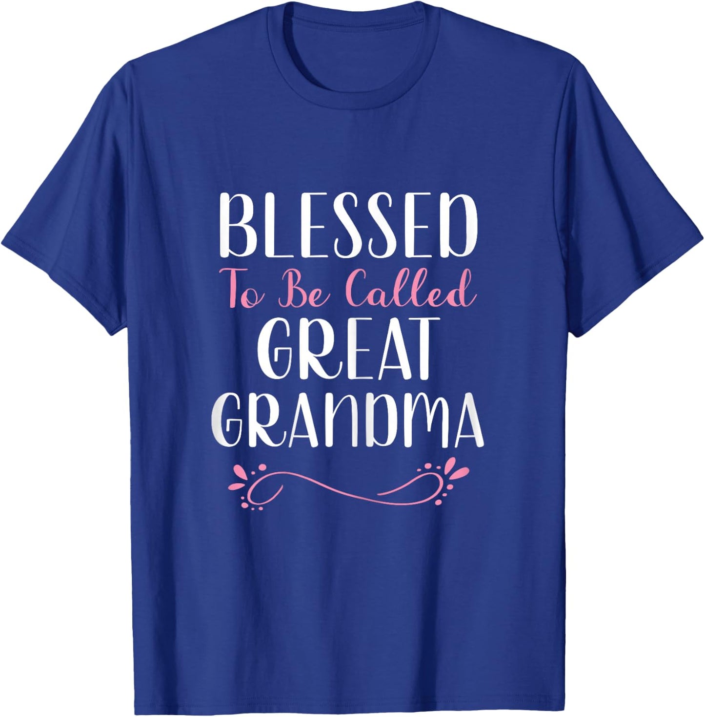 Blessed To Be Called Great Grandma Grandma Cute Cool T-Shirt - T-Shirt | Royal