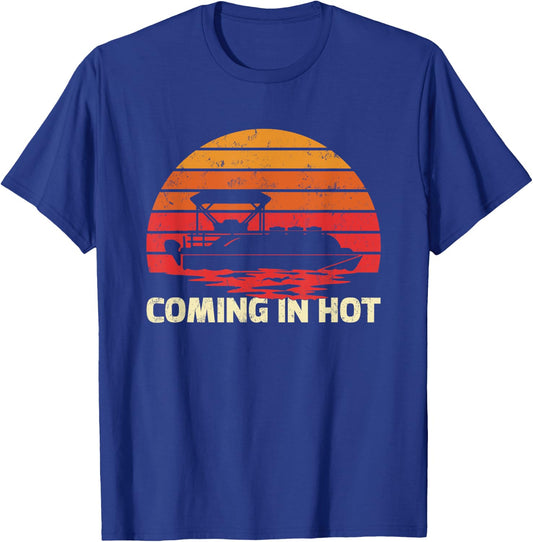 Vintage Retro Sunset Funny Coming In Hot Pontoon Boat T-Shirt - T-Shirt | Royal