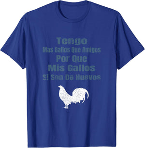 Tengo Mas Gallos Que Amigos Dicho De Gallero T-Shirt - T-Shirt | Royal