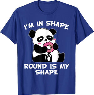 I'm In Shape Round Is A Shape Funny Quote Pandabear Donut T-Shirt - T-Shirt | Royal