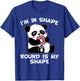 I'm In Shape Round Is A Shape Funny Quote Pandabear Donut T-Shirt - T-Shirt | Royal