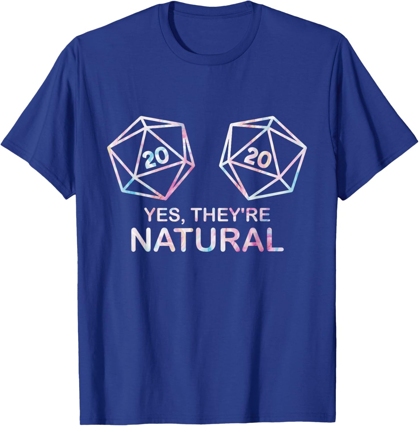 Yes, they're Natural 20 d20 dice funny RPG gamer Men & Women T-Shirt - T-Shirt | Royal