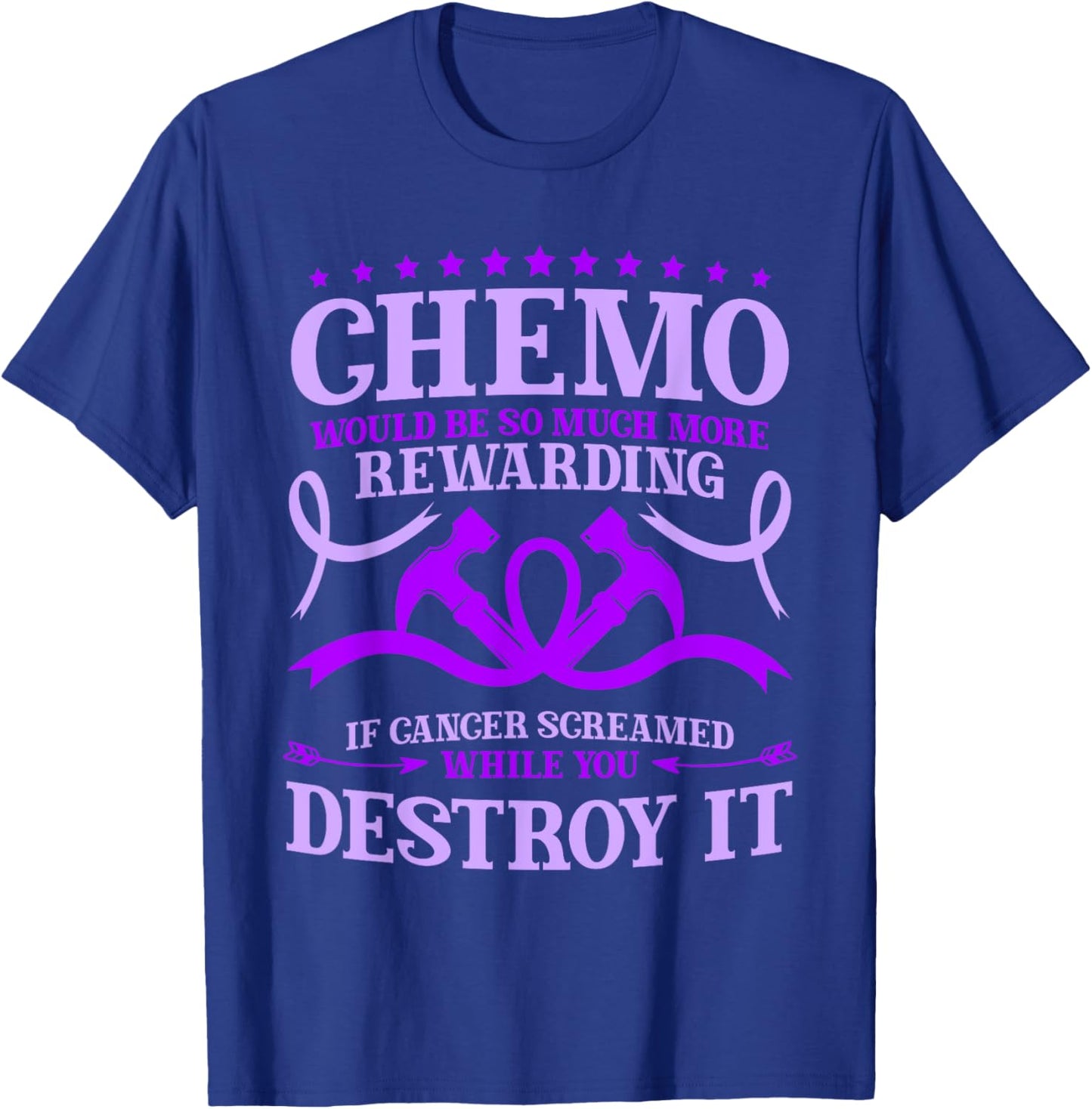Chemotherapy Chemo Would Be So Much More Rewarding T-Shirt - T-Shirt | Royal