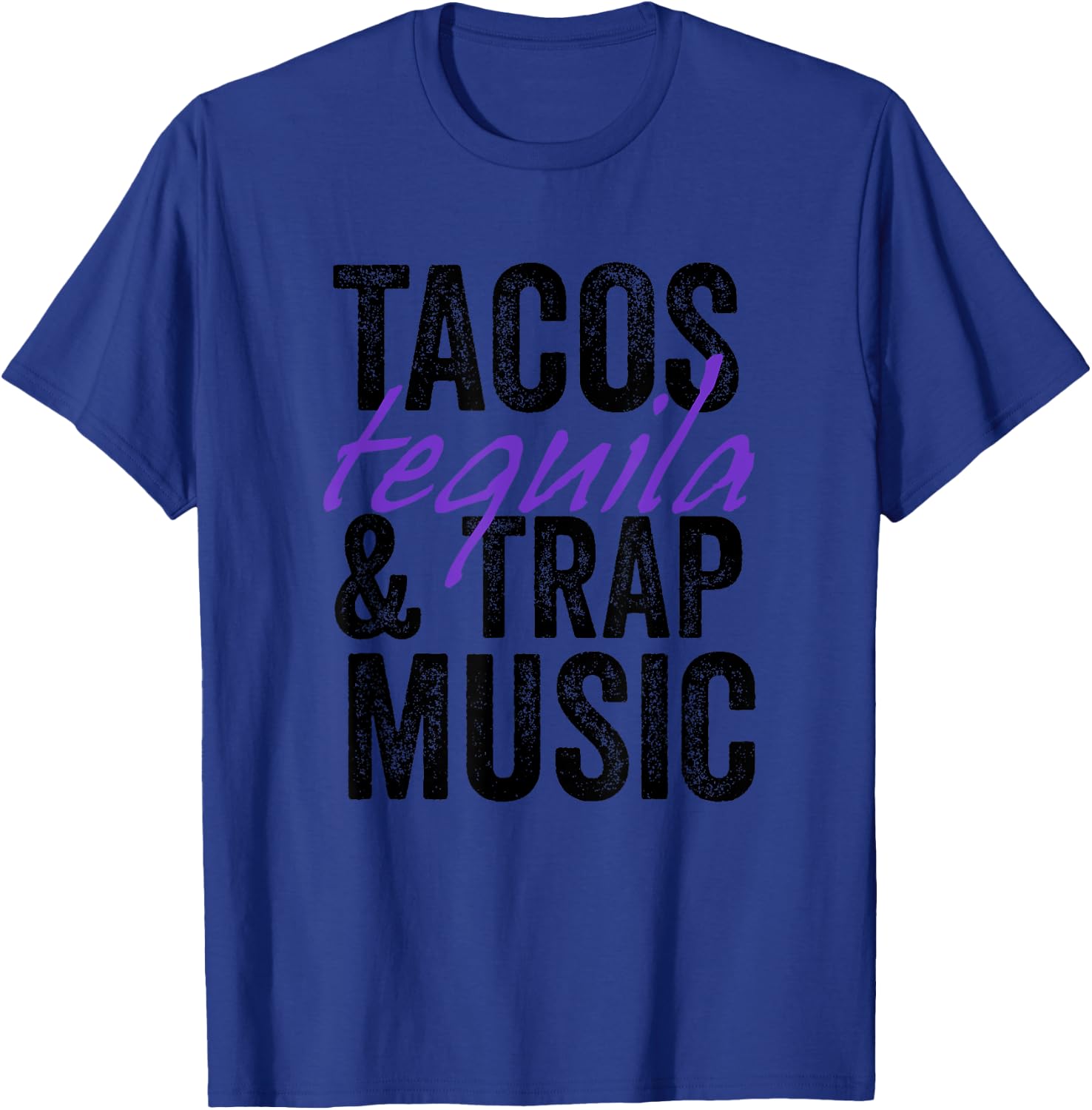 Tacos Tequila & Trap Music Funny Hiphop Lover Gift Men Women T-Shirt - T-Shirt | Royal