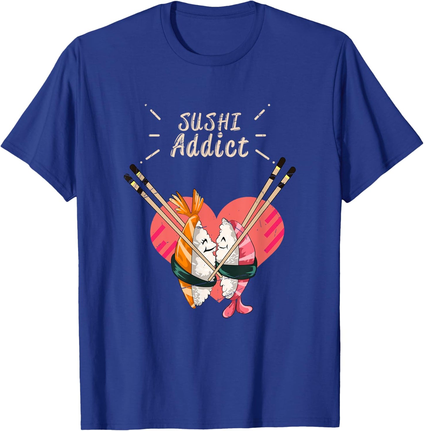Funny Sushi Addict Valentines Day Kawaii Gift Sushi T-Shirt - T-Shirt | Royal