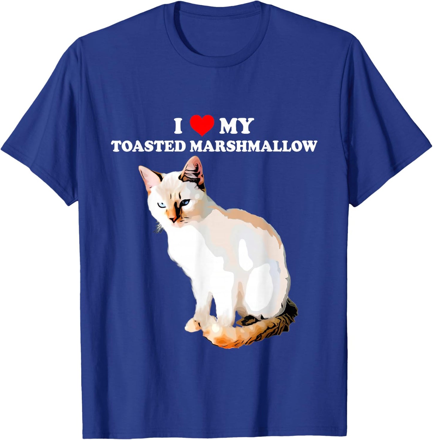 I Love My Toasted Marshmallow Flame Point Siamese Cat Kitten T-Shirt - T-Shirt | Royal