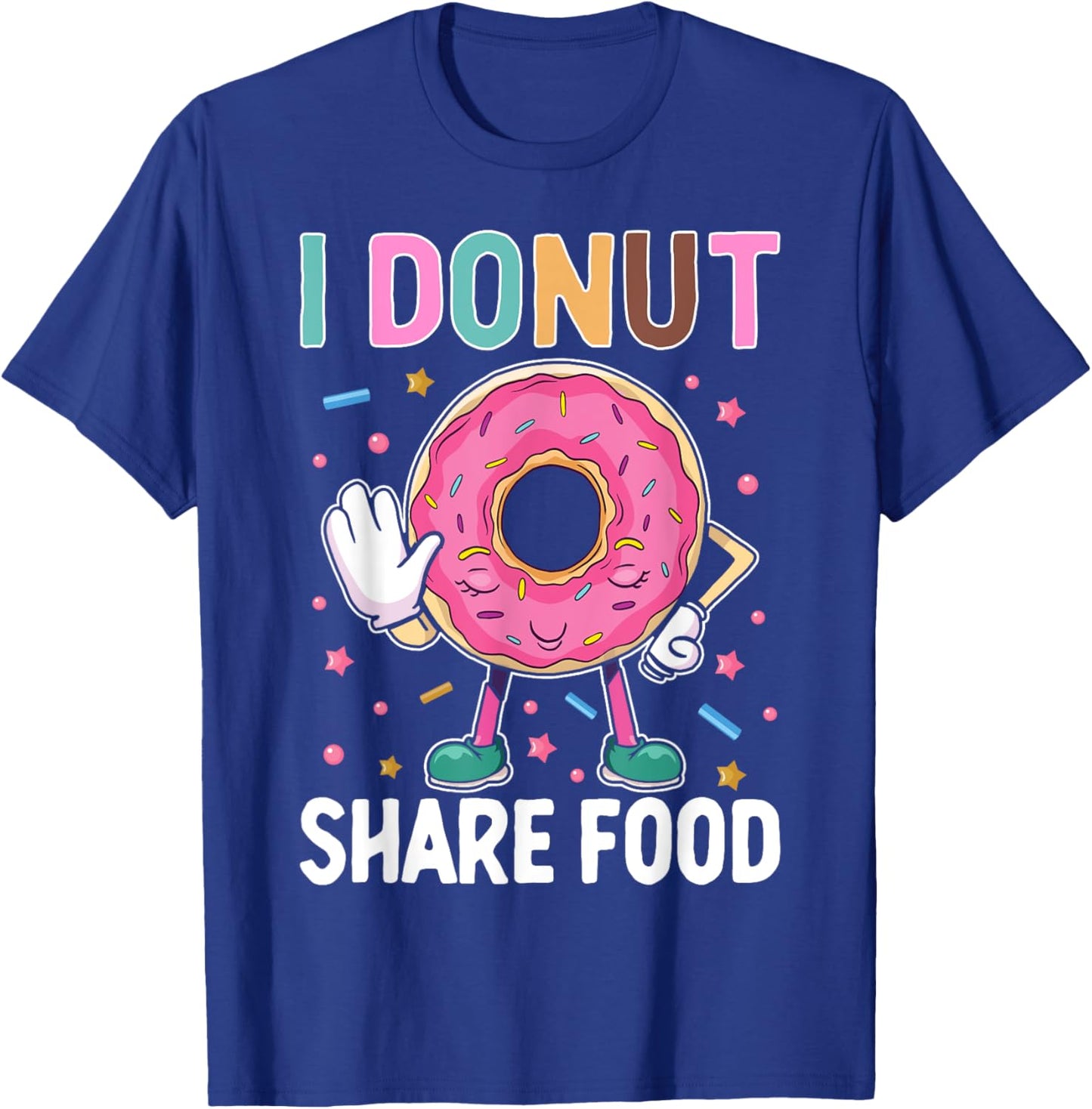 I Donut Share Food T-Shirt - T-Shirt | Royal