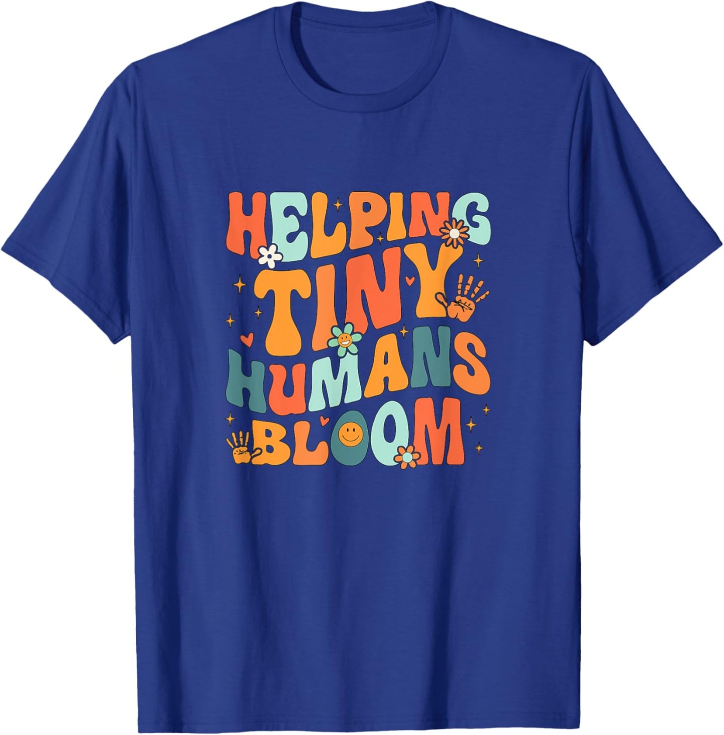 Early Intervention Therapist Helping Tiny Humans Bloom T-Shirt - T-Shirt | Royal