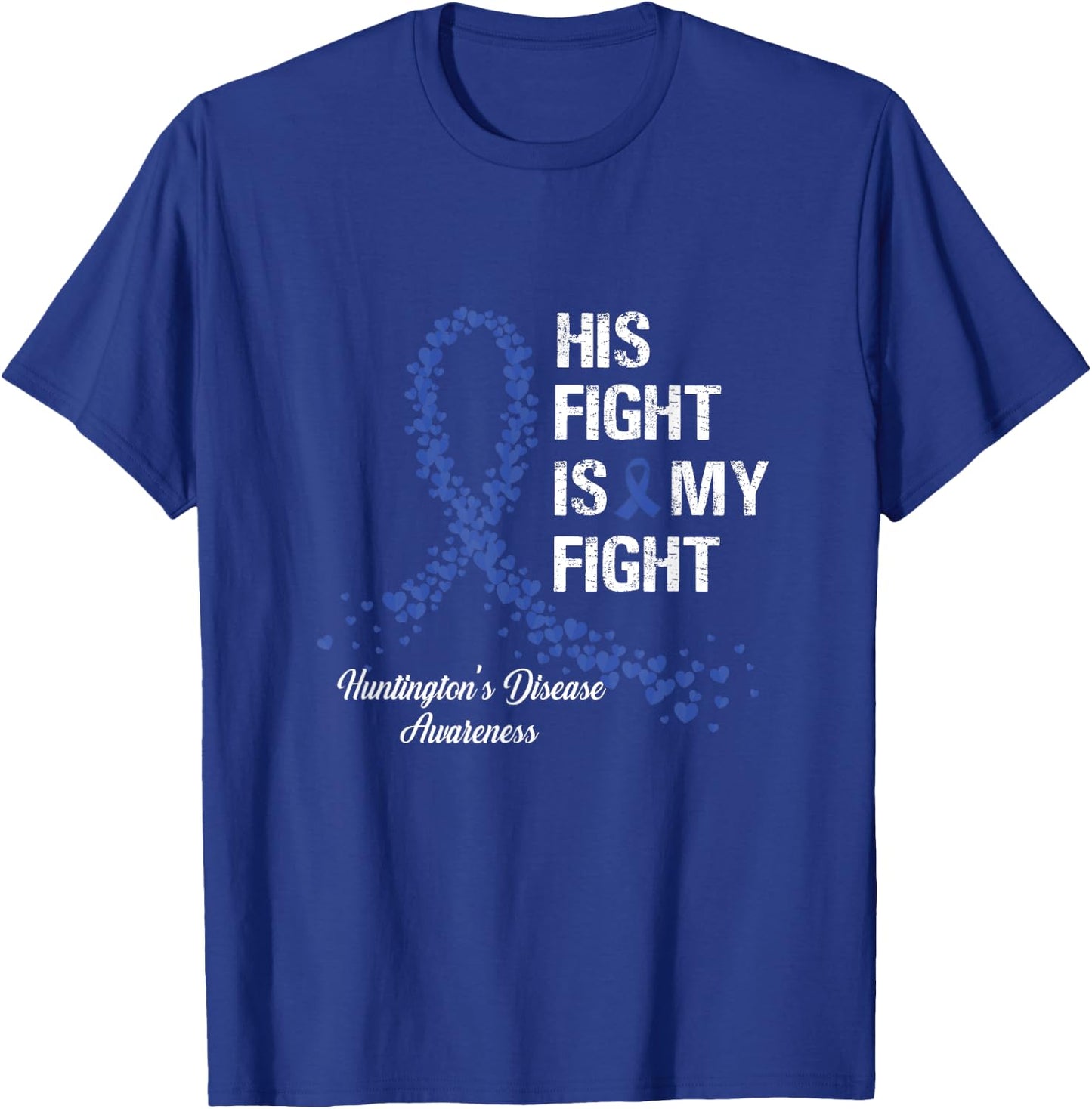 His Fight Is My Fight Huntington's Disease Awareness Gifts T-Shirt - T-Shirt | Royal