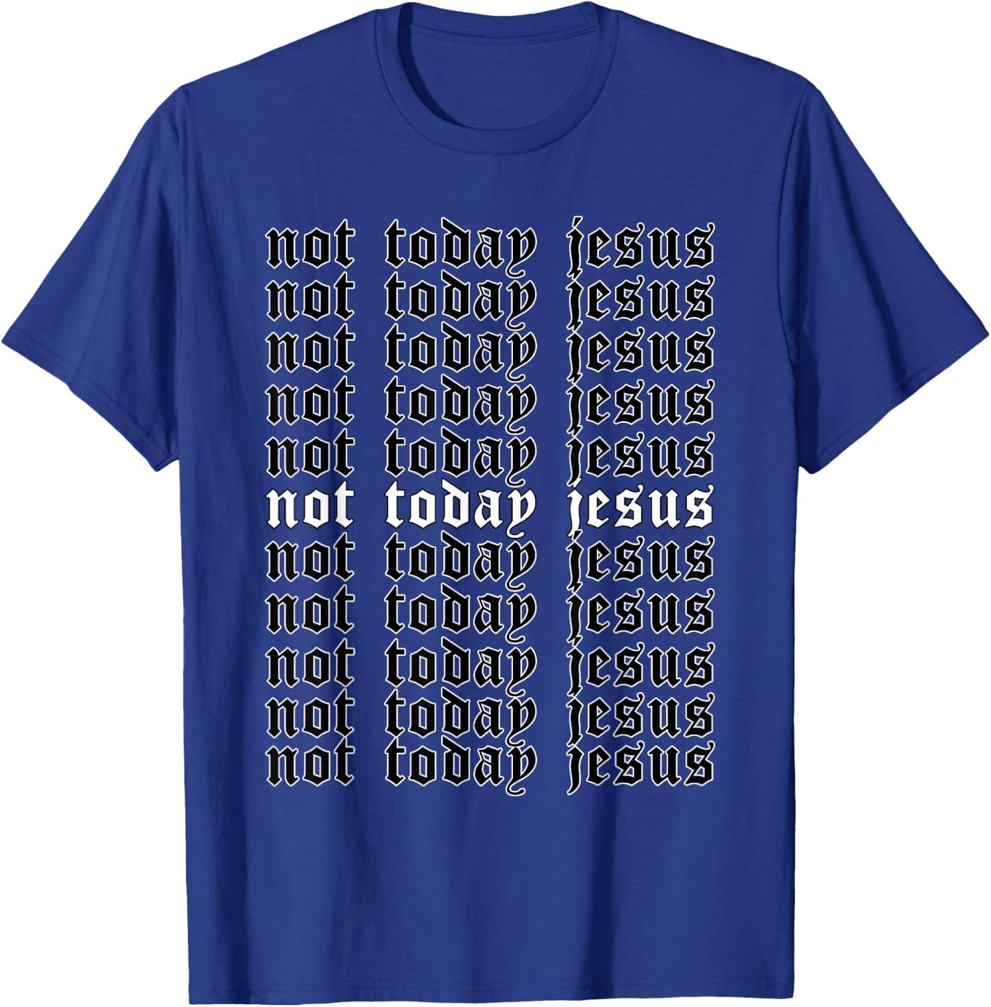 Not Today Jesus - Aesthetic Soft Grunge Goth Egirl Eboy T-Shirt - T-Shirt | Royal