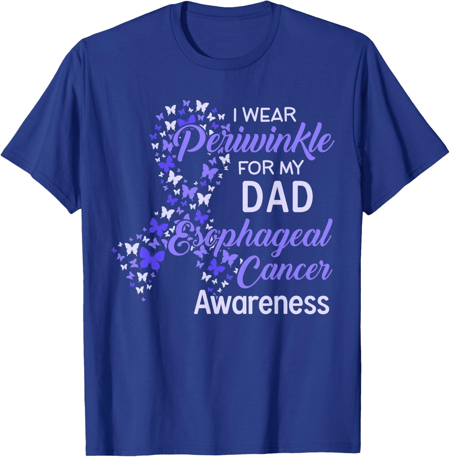 I wear Periwinkle For my Dad Esophaheal Cancer Awareness T-Shirt - T-Shirt | Royal