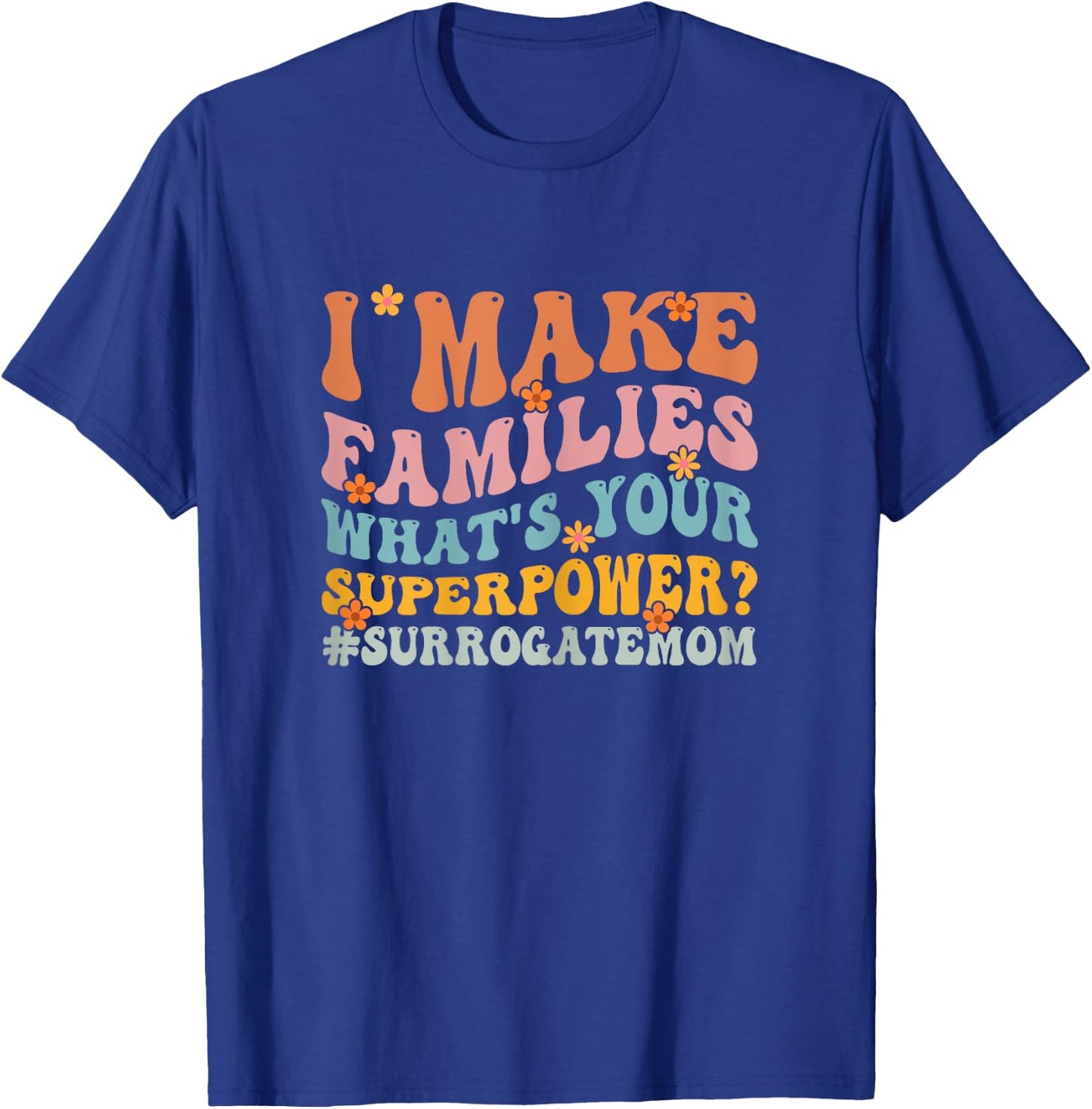 IVF Pregnant Surro Mama Surrogate Mother Gestational Carrier T-Shirt - T-Shirt | Royal