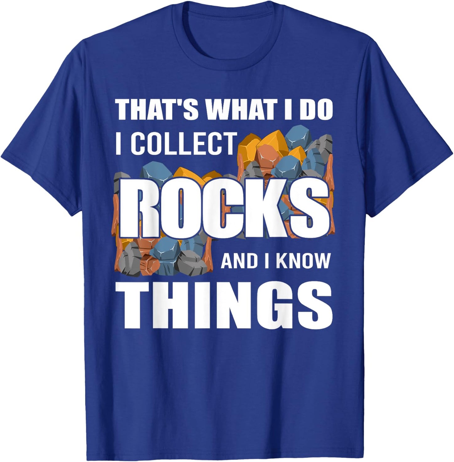 Funny Rock Collecting Gift Rockhound Men Women Geology Lover T-Shirt - T-Shirt | Royal