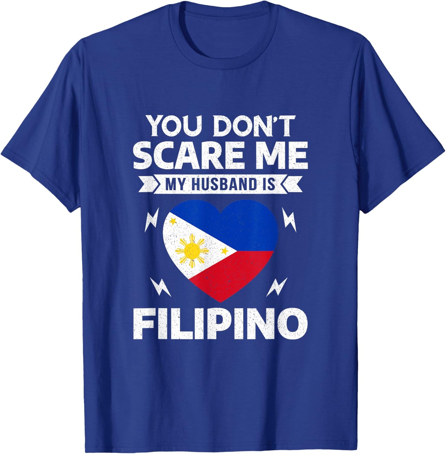 You Don't Scare Me My Husband Is Filipino Halloween T-Shirt - T-Shirt | Royal