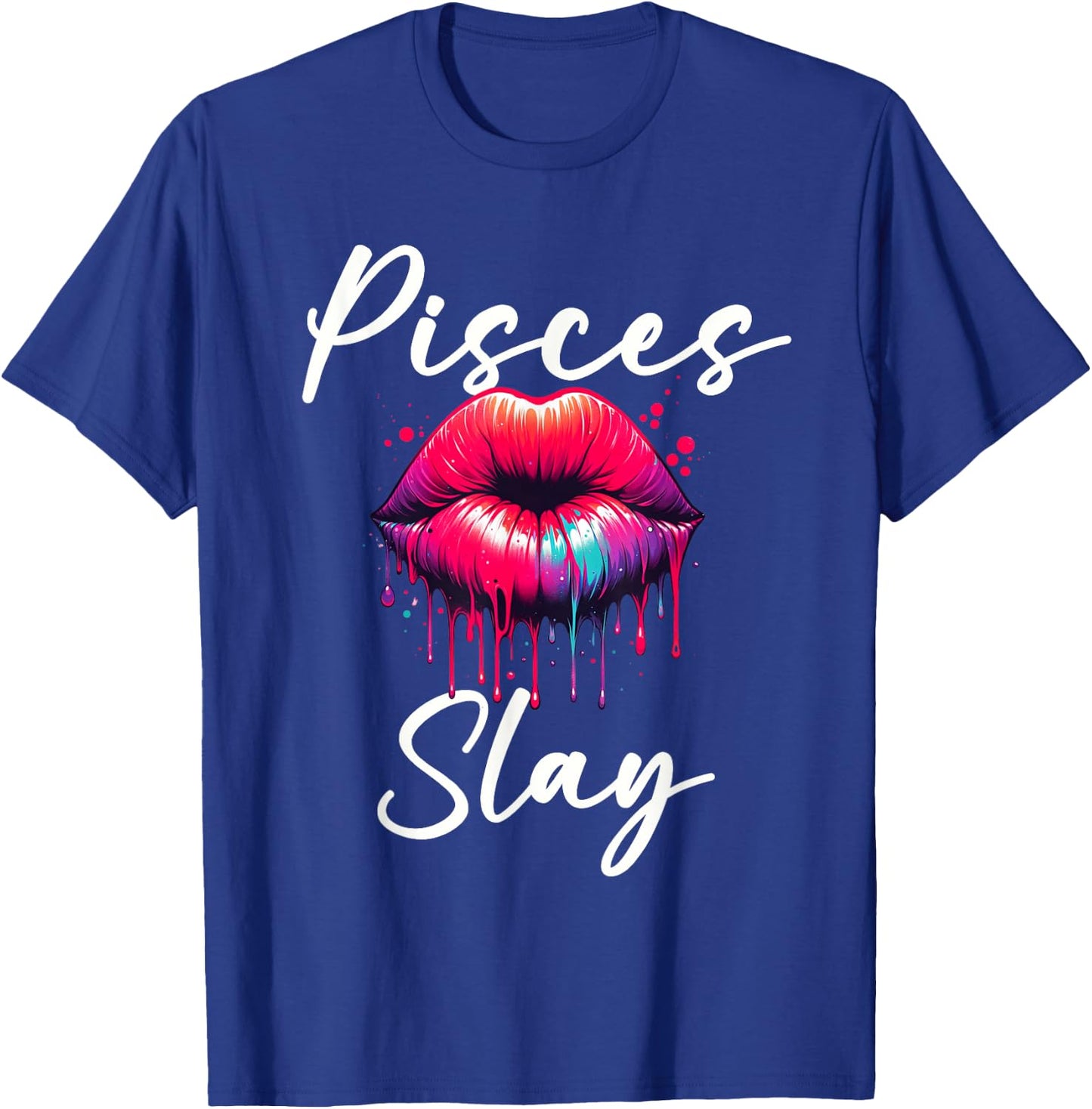 Funny Pisces Slay Horoscope Zodiac Sign Lips Paint T-Shirt - T-Shirt | Royal
