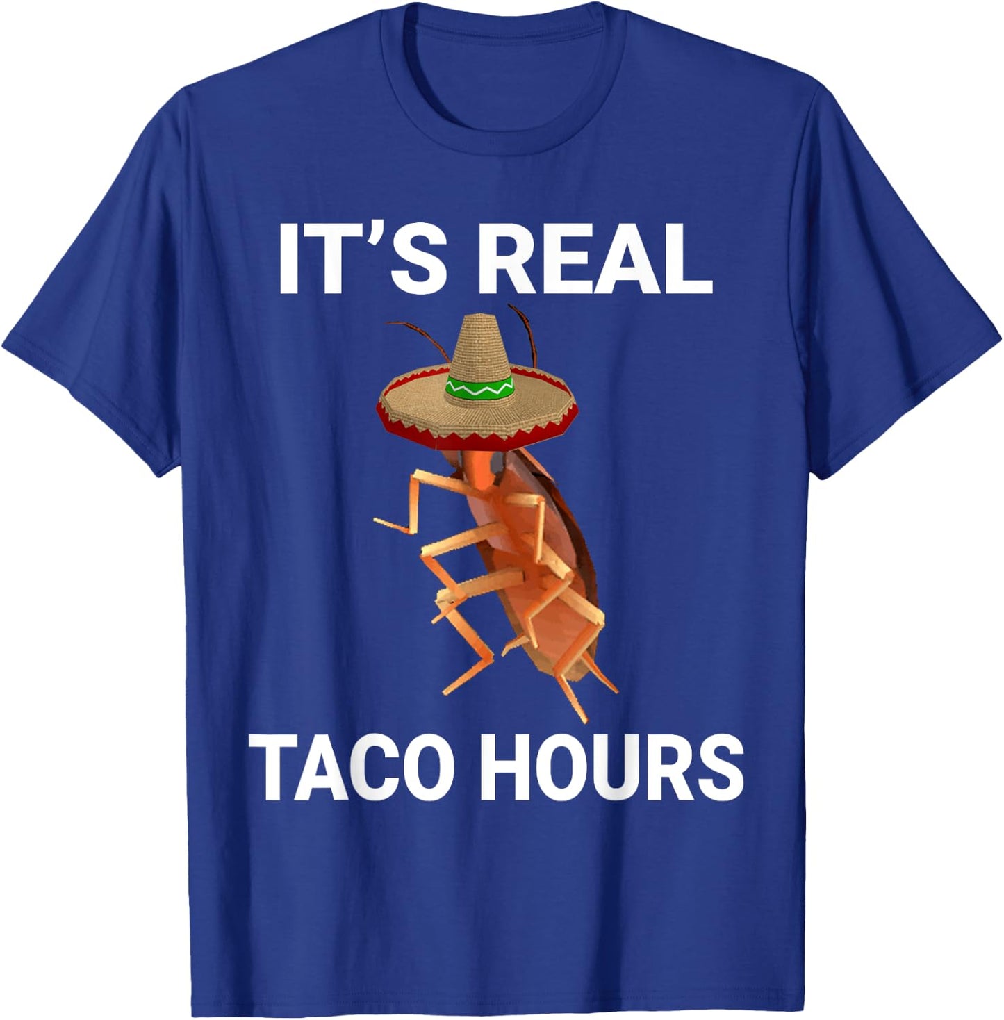 It's Real Taco Hours Funny Dancing Cockroach Dank Meme T-Shirt - T-Shirt | Royal