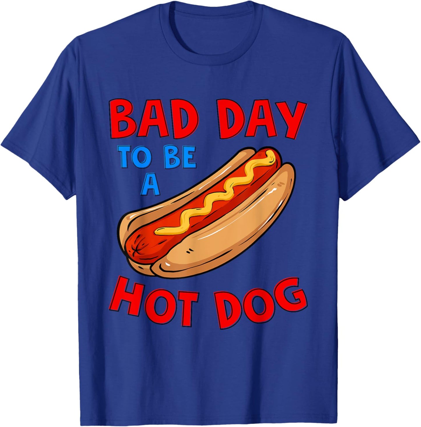 Bad Day To Be A Hot Dog Wieners Funny 4th Of July Women Men T-Shirt - T-Shirt | Royal