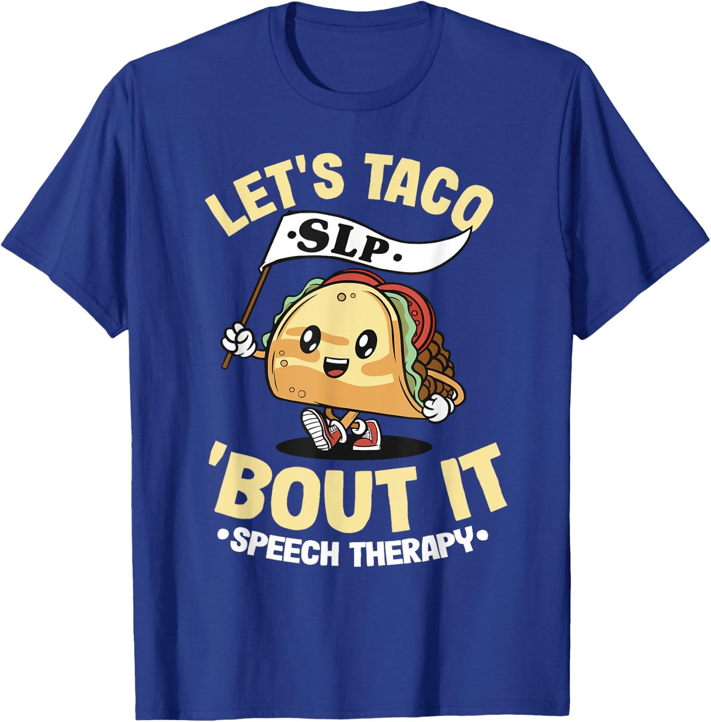 Let's Taco 'Bout It SLP Speech Language Pathologist T-Shirt - T-Shirt | Royal